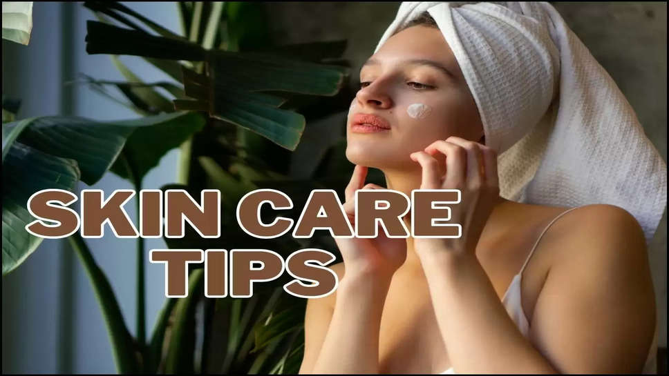 Skin Care Tips