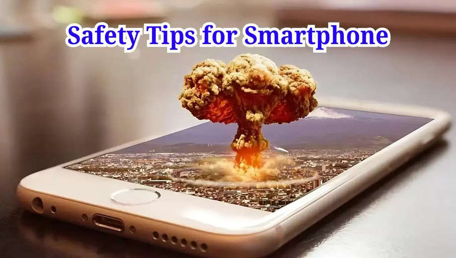 Safety Tips for Smartphone: इस छोटी-सी गलती के कारण हो सकता है आपका स्मार्टफोन खराब, जल्दी करें ये काम